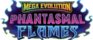 Mega Evolution: Phantasmal Flames Mega Evolution: Phantasmal Flames